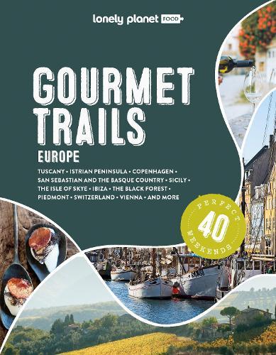 Gourmet Trails Of Europe