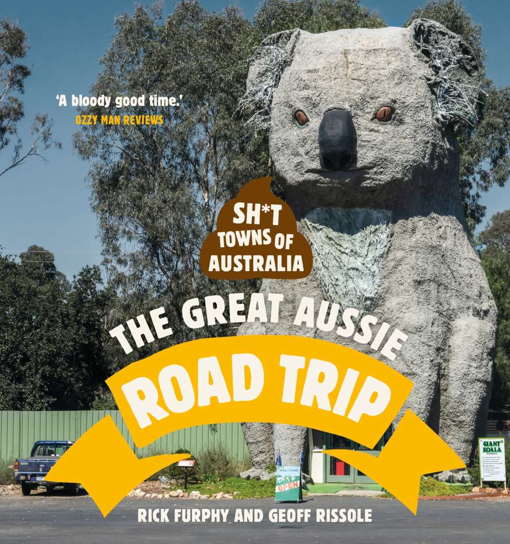 Sh*t Towns Of Australia - The Great Aussie Roadtrip