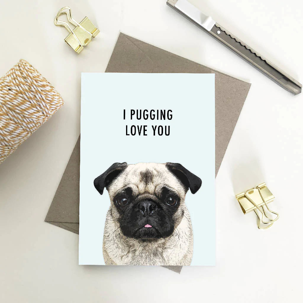 I Pugging Love You